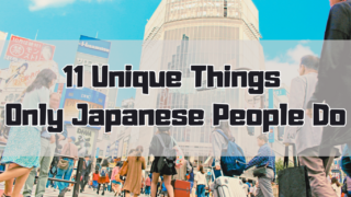 11 Unique Things Only Japanese People Do