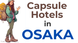 6 Best Capsule Hotels in Osaka for Solo Travelers